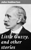 Little Guzzy, and other stories (eBook, ePUB)