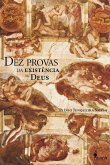 Dez provas da existência de Deus, de Plínio Junqueira Smith (eBook, ePUB)