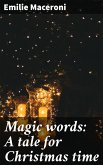 Magic words: A tale for Christmas time (eBook, ePUB)