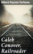 Caleb Conover, Railroader (eBook, ePUB) - Bild 1