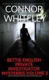 Bettie English Private Investigator Mysteries Volume 3: 6 Bettie Private Investigator Mystery Novellas (The Bettie English Private Eye Mysteries, #6.7) (eBook, ePUB)