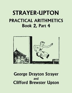 Strayer-Upton Practical Arithmetics BOOK 2, Part 4 (Yesterday's Classics) - Strayer, George Drayton; Upton, Clifford Brewster