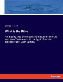 What is the Bible - Ladd, George T.