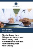 Einstellung des Pflegepersonals zur Forschung und Hindernisse bei der Anwendung der Forschung