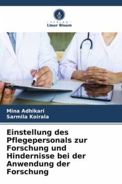 Einstellung des Pflegepersonals zur Forschung und Hindernisse bei der Anwendung der Forschung - Adhikari, Mina;Koirala, Sarmila