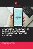 UMA VISTA PANORÂMICA SOBRE O SISTEMA DE PAGAMENTOS DIGITAIS NA ÍNDIA