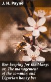 Bee-keeping for the Many; or, The management of the common and Ligurian honey bee (eBook, ePUB)