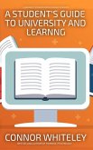 A Student's Guide To University And Learning: A University Guide For Psychology Students (An Introductory Series) (eBook, ePUB)