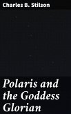 Polaris and the Goddess Glorian (eBook, ePUB)