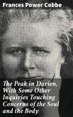 The Peak in Darien, With Some Other Inquiries Touching Concerns of the Soul and the Body (eBook, ePUB)