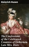 The Confessions of the Celebrated Countess of Lichtenau, Late Mrs. Rietz (eBook, ePUB)