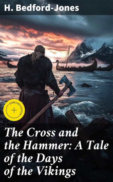 The Cross and the Hammer: A Tale of the Days of the Vikings (eBook, ePUB) The Cross and the Hammer: A Tale of the Days of the Vikings (eBook, ePUB)