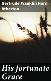 His fortunate Grace (eBook, ePUB) His fortunate Grace (eBook, ePUB)