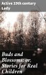 Buds and Blossoms; or, Stories for Real... - Bild 1