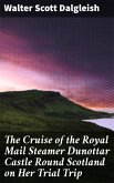 The Cruise of the Royal Mail Steamer Dunottar Castle Round Scotland on Her Trial Trip (eBook, ePUB)