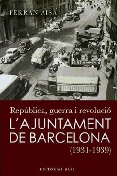 República, guerra i revolució : l'Ajuntament de Barcelona (1931-1939) - Aisa-Pàmpols, Ferran