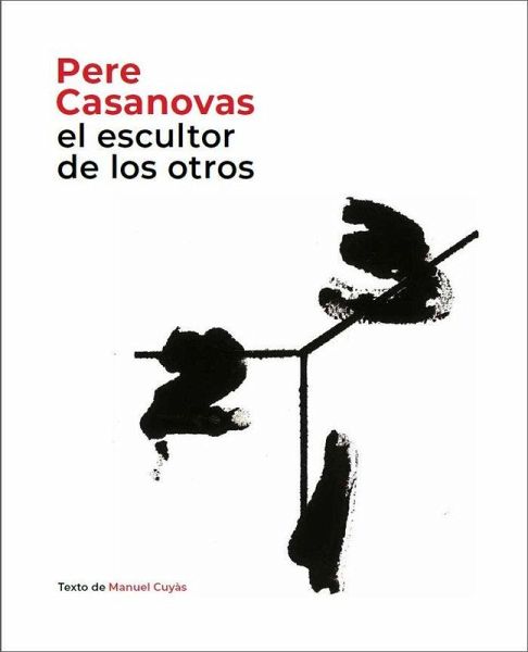 Pere Casanovas, el escultor de los otros Pere Casanovas, el escultor de los otros