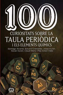 100 curiositats sobre la taula periòdica i els elements químics - Duran, Xavier; Álvarez, Santiago