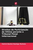 Direitos de Participação da Vítima perante o Tribunal Penal Internacional