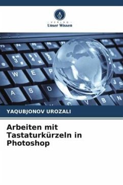 Arbeiten mit Tastaturkürzeln in Photoshop - Urozali, Yaqubjonov