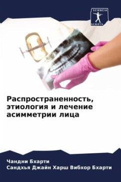 Rasprostranennost', ätiologiq i lechenie asimmetrii lica - Bharti, Chandni;Harsh Vibhor Bharti, Sandh'q Dzhajn