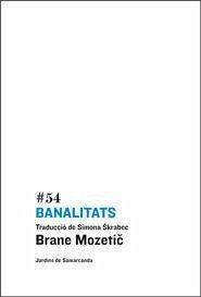 Banalitats - Skrabec, Simona; Mozetic, Brane