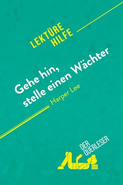 Gehe hin, stelle einen Wächter von Harper Lee (Lektürehilfe) - Ludivine Auneau; derQuerleser