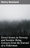 Forest Scenes in Norway and Sweden: Being Extracts from the Journal of a Fisherman (eBook, ePUB)
