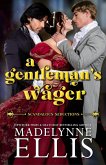A Gentleman's Wager (Scandalous Seductions, #1) (eBook, ePUB)