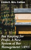 Bee Keeping for Profit. A New System of Bee Management (1891) (eBook, ePUB)