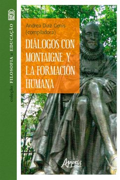 Diálogos con Montaigne y la Formación Humana (eBook, ePUB) - Genis, Andrea Díaz