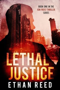 Lethal Justice (Ion Frost, #1) (eBook, ePUB) - Reed, Ethan