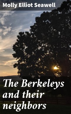 The Berkeleys and their neighbors (eBook, ePUB) - Seawell, Molly Elliot