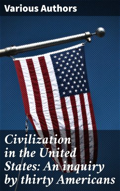 Civilization in the United States: An inquiry by thirty Americans (eBook, ePUB) - Authors, Various