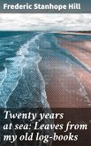 Twenty years at sea: Leaves from my old log-books (eBook, ePUB)