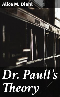 Dr. Paull's Theory (eBook, ePUB) - Diehl, Alice M.