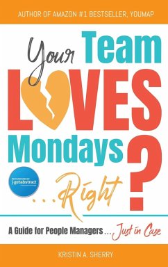Your Team Loves Mondays (... Right?) - Sherry, Kristin A.