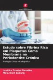 Estudo sobre Fibrina Rica em Plaquetas Como Membrana na Periodontite Crónica