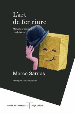 L'art de fer riure : Manual per escriure comèdia avui - Sarrias, Mercè