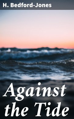 Against the Tide (eBook, ePUB) - Bedford-Jones, H.