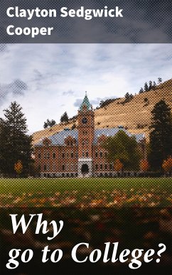 Why go to College? (eBook, ePUB) - Cooper, Clayton Sedgwick