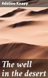 The well in the desert (eBook, ePUB) - Bild 1