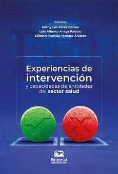 Experiencias de intervención y capacidades de entidades del sector salud (eBook, ePUB) - Anaya Palacio, Luis Alberto; Pedraza Álvarez, Lilibeth Patricia; Pérez Correa, Kethy Luz