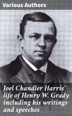 Joel Chandler Harris' life of Henry W. Grady including his writings and speeches (eBook, ePUB)