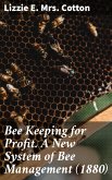 Bee Keeping for Profit. A New System of Bee Management (1880) (eBook, ePUB)