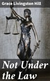 Not Under the Law (eBook, ePUB)