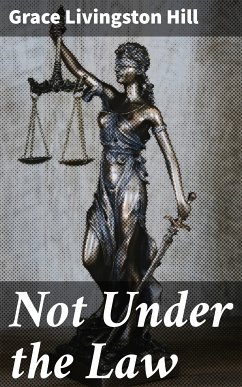 Not Under the Law (eBook, ePUB) - Hill, Grace Livingston