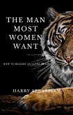 The Man Most Women Want How to Become an Alpha Male (eBook, ePUB)