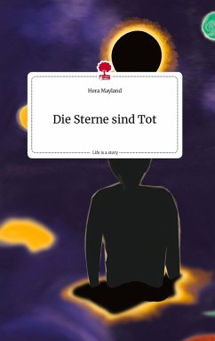 Die Sterne sind Tot. Life is a Story - story.one - Mayland, Hera