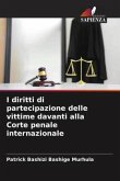 I diritti di partecipazione delle vittime davanti alla Corte penale internazionale